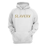 Slavery ($lav€ry¥) Hoodie